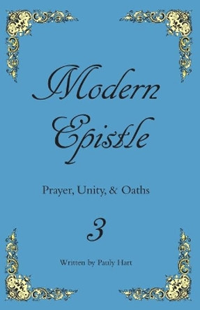 Modern Epistle 3: The Third Letter of Pauly to the Americas by Pauly Hart 9781533181275