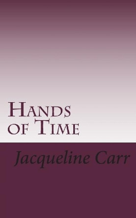 Hands of Time by Jacqueline Carr 9781722374105