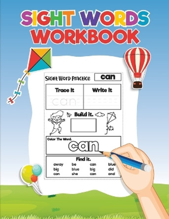 Sight Words for Kids Learning to Write and Read: Activity Workbook to Learn, Trace and Practice The Most Common High Frequency Words For Kids Learning To Write and Read by Bucur Kids 9781803340395