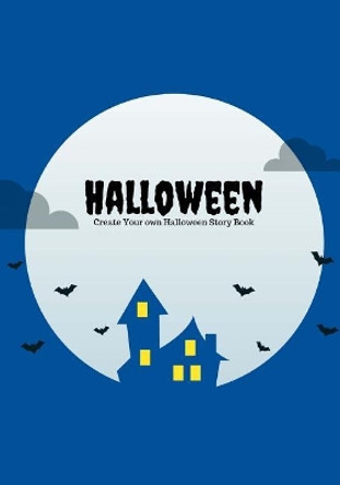 Halloween: Create Your Own Halloween Story Book, 100 Pages, Boo Blue by Creative Kid 9781976266782