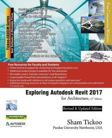 Exploring Autodesk Revit 2017 for Architecture by Prof Sham Tickoo Purdue Univ 9781942689416