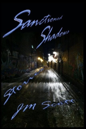 Sanctioned Shadows: Stories by Jm Scott 9781978024823