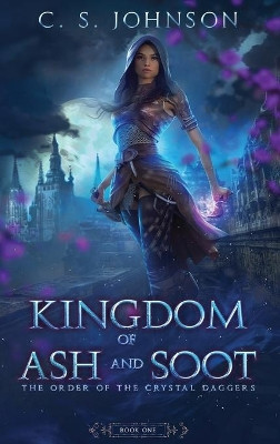 Kingdom of Ash and Soot by C S Johnson 9781948464550
