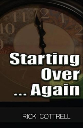 Starting Over Again by Rick Cottrell 9781940682242