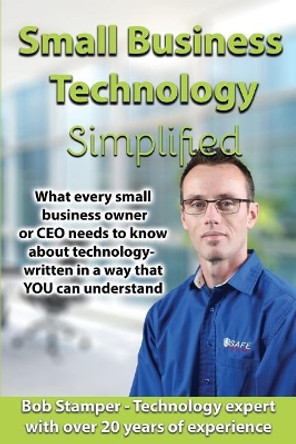 Small Business Technology Simplified by Bob Stamper 9781792854675