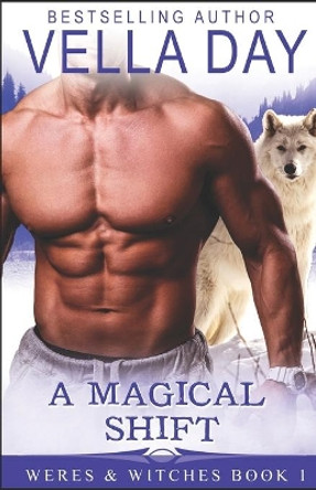 A Magical Shift: A Hot Paranormal Fantasy Saga by Vella Day 9781941835203