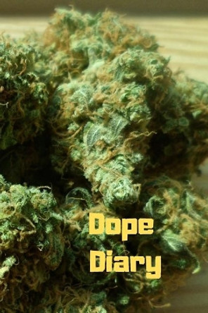 Dope Diary by J Schaul 9781798776681