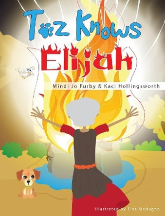 Toz Knows Elijah by Mindi Jo Furby 9781943413102