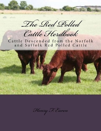 The Red Polled Cattle Herdbook: Cattle Descended from the Norfolk and Suffolk Red Polled Cattle by Jackson Chambers 9781729846445