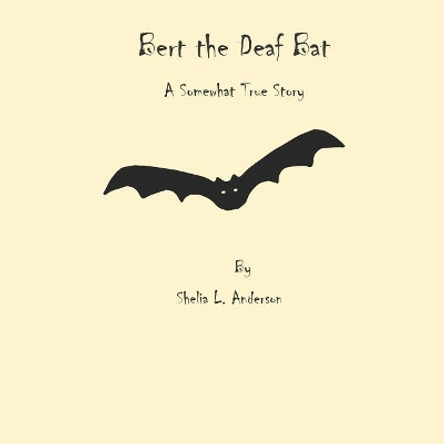 Bert the Deaf Bat by Shelia L Anderson 9781731016065