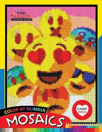 Funny Emoji Mosaic: Pixel Adults Coloring Books Color by Number by Rocket Publishing 9781720161547