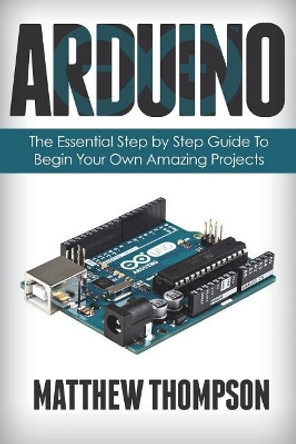 Arduino by Matthew Thompson 9781721076628