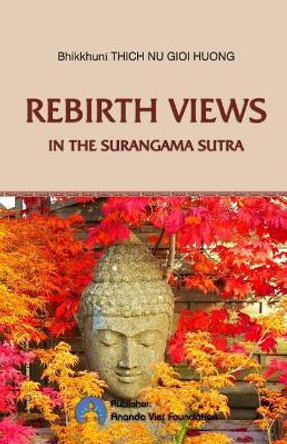 Rebirth Views in the Surangama Sutra by Thich Nu Gioi Huong 9781724649706