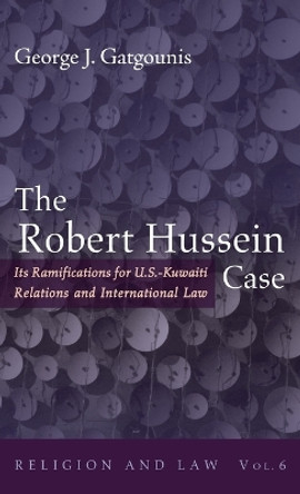 The Robert Hussein Case by George J Gatgounis 9781725261327