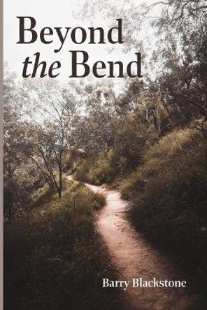 Beyond the Bend by Barry Blackstone 9781725291584