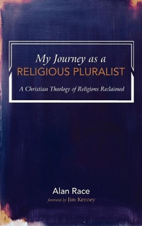 My Journey as a Religious Pluralist by Alan Race 9781725298224