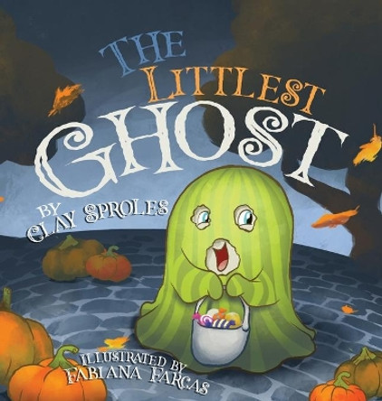 The Littlest Ghost by Clay Sproles 9781733419581