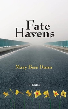 Fate Havens by Mary Bess Dunn 9781733681612 Fate Havens by Mary Bess Dunn 9781733681612