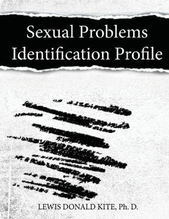 Sexual Problems Identification Profile by Ph D Lewis Donald Kite 9781734514285