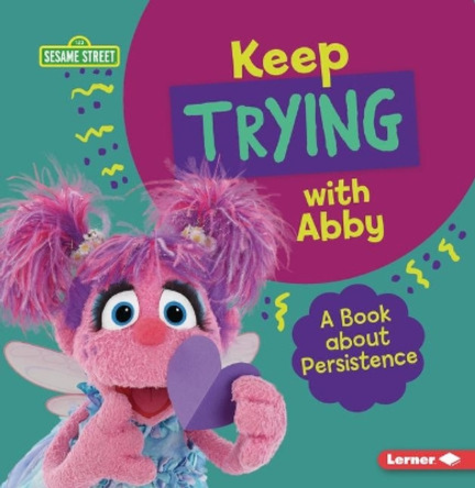 Keep Trying with Abby: A Book about Persistence by Jill Colella 9781728423784