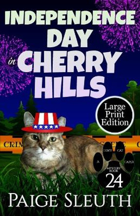 Independence Day in Cherry Hills by Paige Sleuth 9781729233726