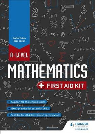 A Level Mathematics: First Aid Kit by Rose Jewell