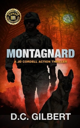 Montagnard: A JD Cordell Action Thriller by D C Gilbert 9781734602319