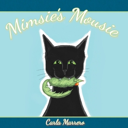 Mimsie's Mousie by Carla Marrero 9781734702019