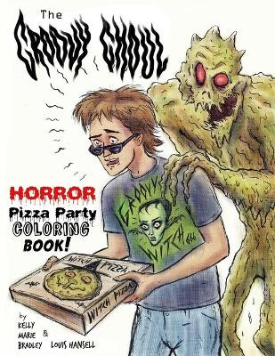 The Groovy Ghoul Horror Pizza Party Coloring Book! by Louis Hansell 9781734704600