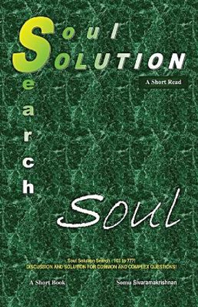 Soul Solution Search Series: Soul - A Short Read by Sivaramakrishnan Somu 9781734825350