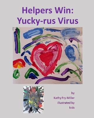 Helpers Win: Yucky-rus Virus by Kathy Fry-Miller 9781735041803