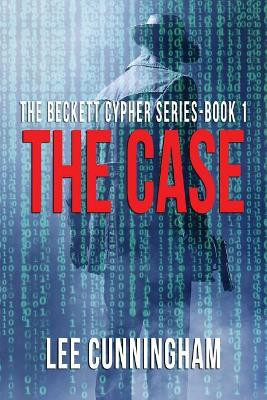 The Beckett Cypher: The Case by Lee Cunningham 9781732005501