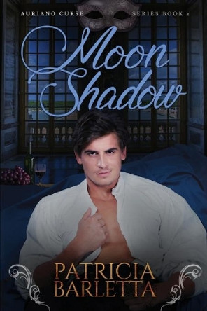 Moon Shadow: Auriano Curse Series Book 2 by Patricia Barletta 9781732476936