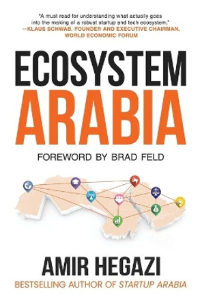 Ecosystem Arabia: The Making of a New Economy by Brad Feld 9781732542143