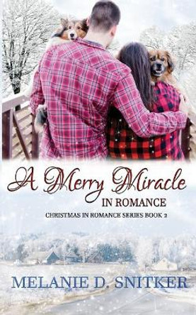 A Merry Miracle in Romance by Melanie D Snitker 9781732743274