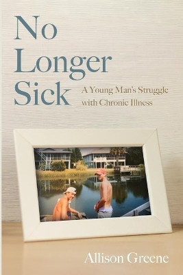 No Longer Sick by Allison Greene 9781666797794