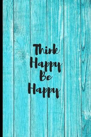 Think Happy Be Happy: Smile by Lambda Bar 9781658127882