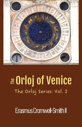 The Orloj of Venice by Erasmus Cromwell-Smith, II 9781736996867