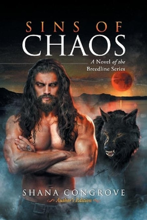 Sins of Chaos/a Novel of the Breedline Series: Sins of Chaos by Shana Congrove 9781737047803