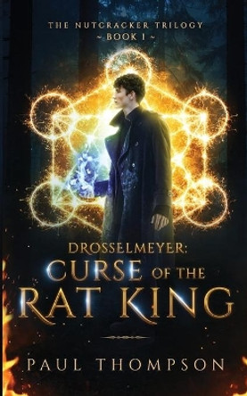 Drosselmeyer: Curse of the Rat King by Paul Thompson 9781737249801