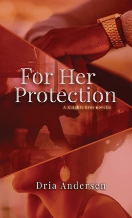 For Her Protection by Dria Andersen 9781737464235