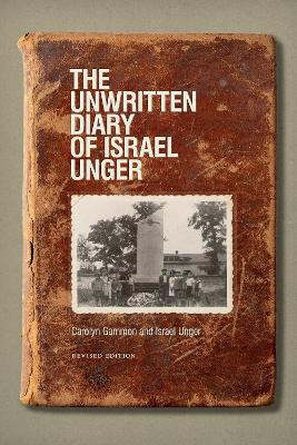 The Unwritten Diary of Israel Unger by Carolyn Gammon 9781771120111