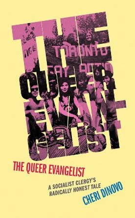 The Queer Evangelist by Cheri DiNovo 9781771124898