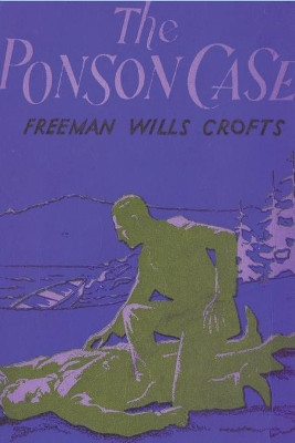 The Ponson Case by Freeman Wills Crofts 9781773237800