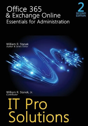 Office 365 & Exchange Online: Essentials for Administration, 2nd Edition by Stanek, William 9781540470355