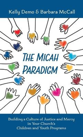 The Micah Paradigm by Kelly Demo 9781666797114