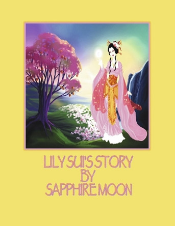 Lily Sui's Story by Sapphire Moon 9781667888330