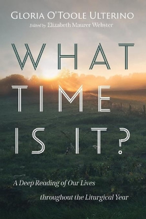 What Time Is It? by Gloria O'Toole Ulterino 9781666701807
