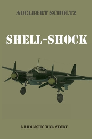 Shell-Shock by Adelbert Scholtz 9781666746709