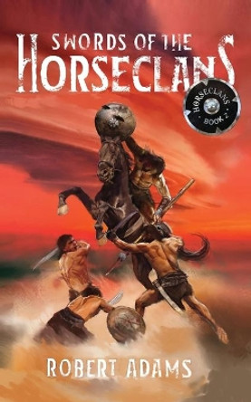 Swords of the Horseclans by Bob McLain 9781683902942